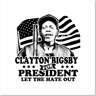 Clayton Bigsby For President Posters and Art